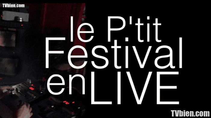 Le p&rsquo;tit Festival en LIVE