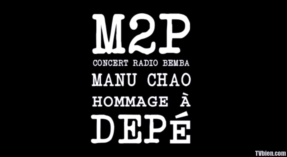 M2P – Hommage à Depé – Manu Chao au coeur de Marseille